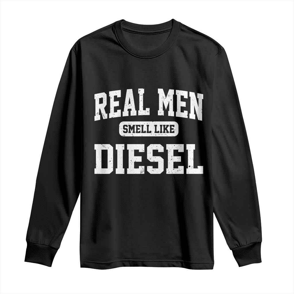 Funny Truck Mechanic Long Sleeve Shirt Real Men Smell Like Diesel TS10 Black Print Your Wear