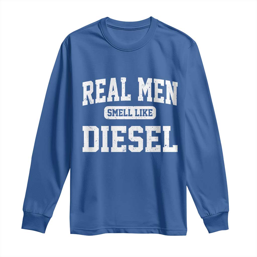 Funny Truck Mechanic Long Sleeve Shirt Real Men Smell Like Diesel