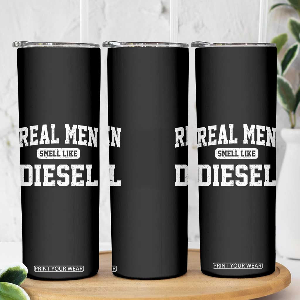 Funny Truck Mechanic Skinny Tumbler Real Men Smell Like Diesel