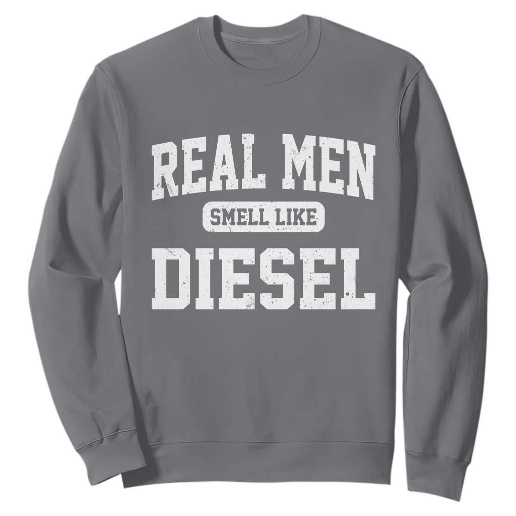 Funny Truck Mechanic Sweatshirt Real Men Smell Like Diesel