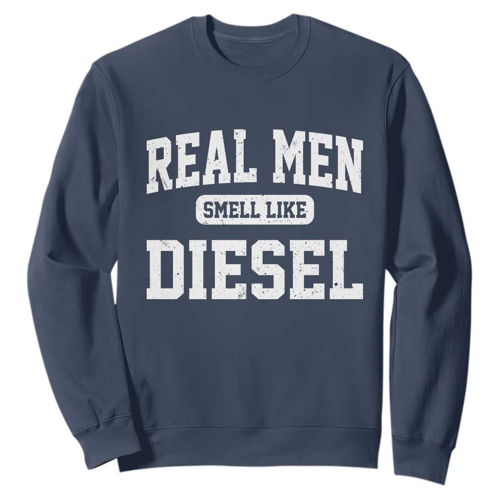 Funny Truck Mechanic Sweatshirt Real Men Smell Like Diesel