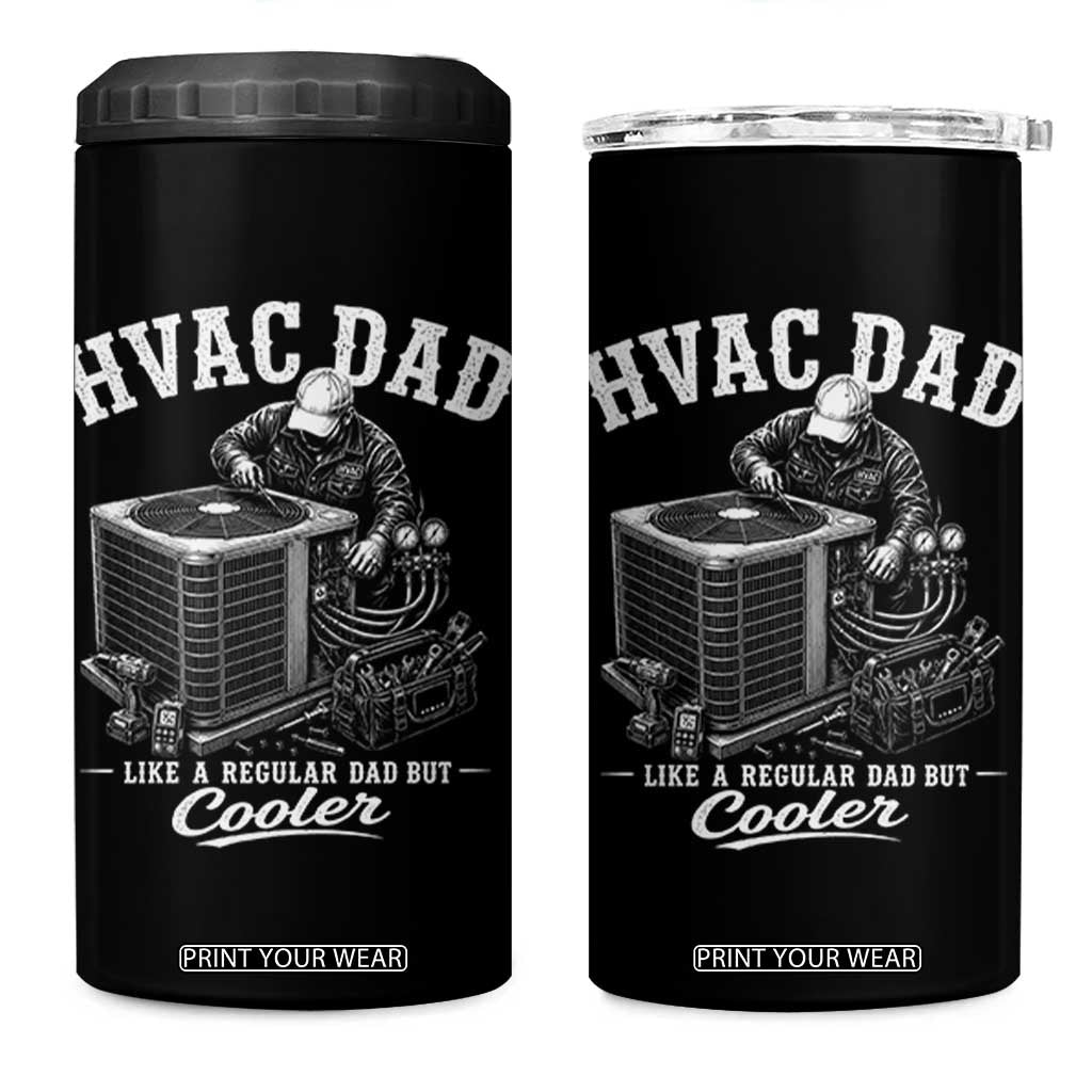 HVAC Dad 4 in 1 Can Cooler Tumbler Funny Technician Fathers Day Graphic TS10 One Size: 16 oz Black Print Your Wear