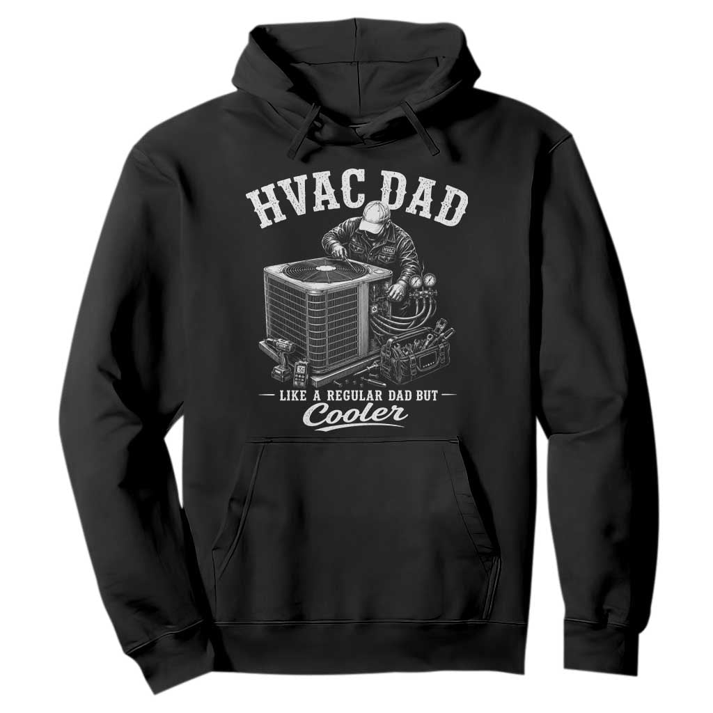 HVAC Dad Hoodie Funny Technician Fathers Day Graphic TS10 Black Print Your Wear