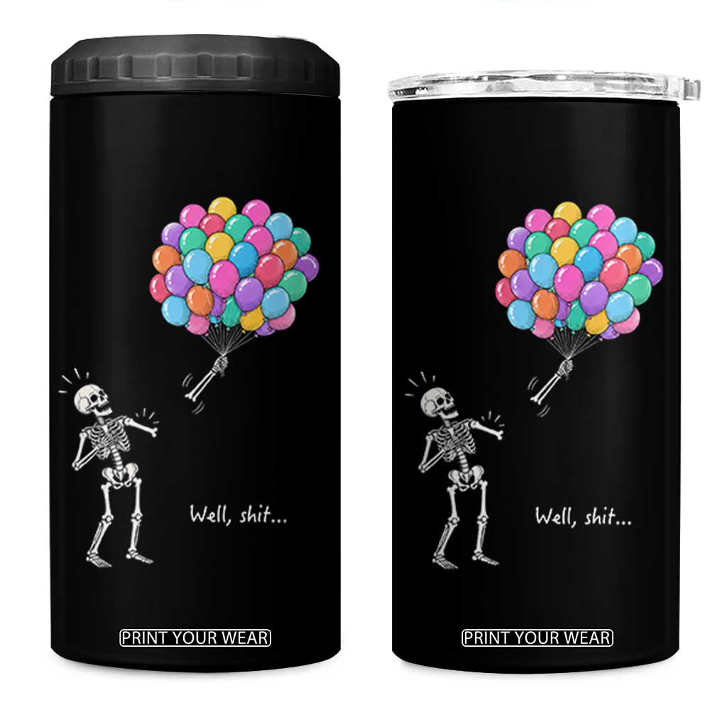 Well Shit Skeleton Detached Arm 4 in 1 Can Cooler Tumbler Gothic Halloween Flying Balloons Graphic