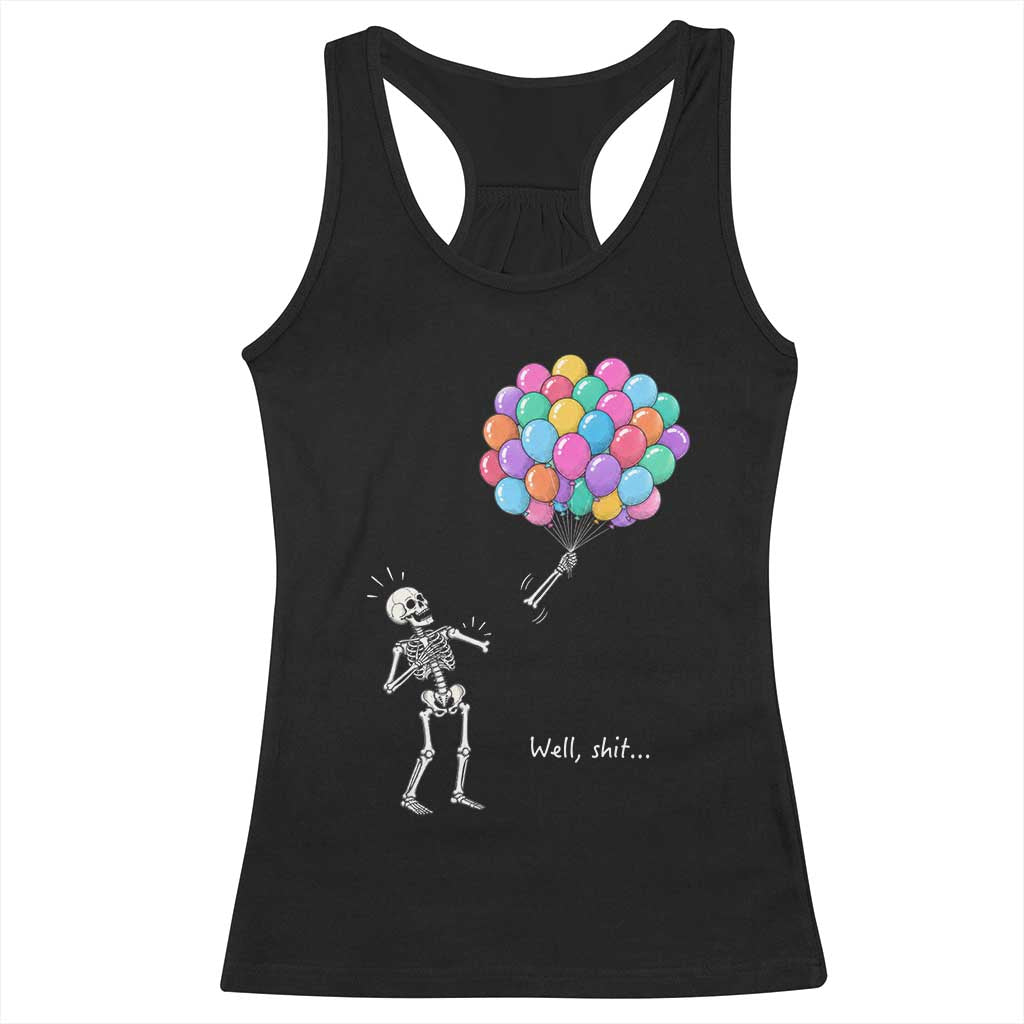 Well Shit Skeleton Detached Arm Racerback Tank Top Gothic Halloween Flying Balloons Graphic