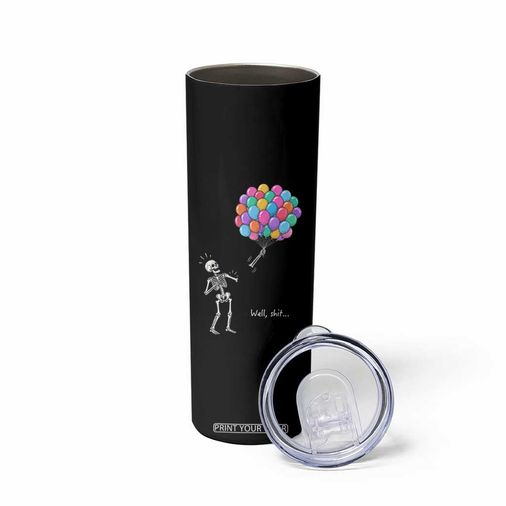 Well Shit Skeleton Detached Arm Skinny Tumbler Gothic Halloween Flying Balloons Graphic
