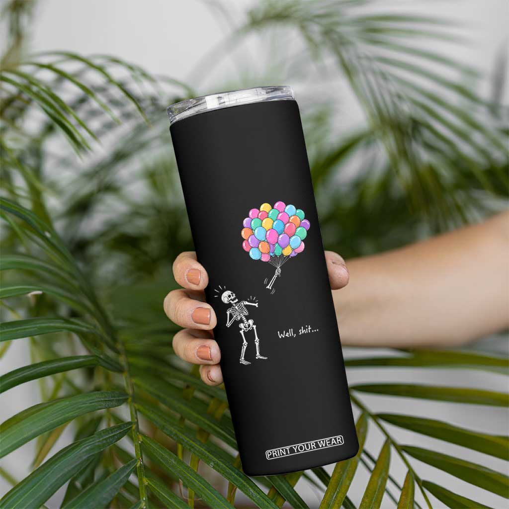 Well Shit Skeleton Detached Arm Skinny Tumbler Gothic Halloween Flying Balloons Graphic
