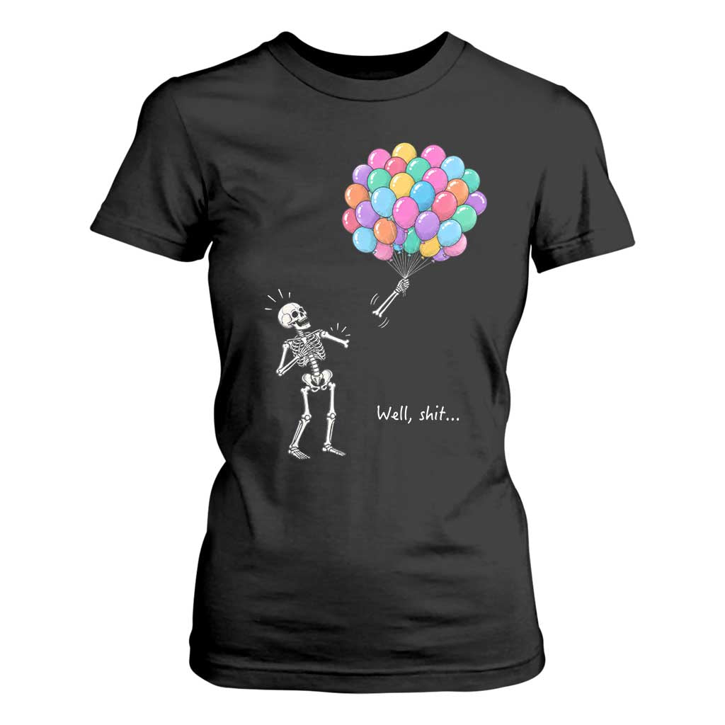 Well Shit Skeleton Detached Arm T Shirt For Women Gothic Halloween Flying Balloons Graphic