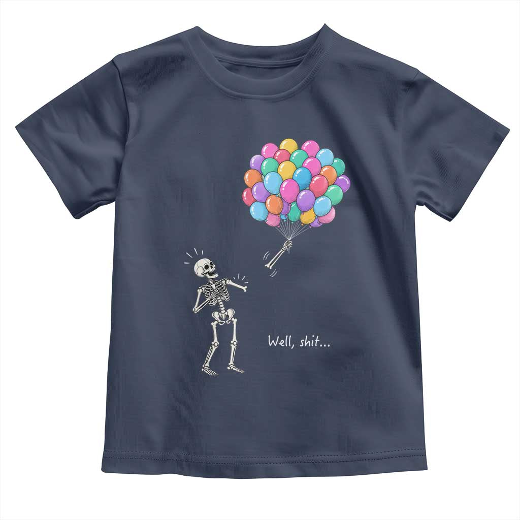 Well Shit Skeleton Detached Arm Toddler T Shirt Gothic Halloween Flying Balloons Graphic