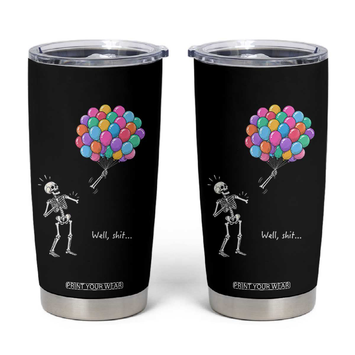 Well Shit Skeleton Detached Arm Tumbler Cup Gothic Halloween Flying Balloons Graphic