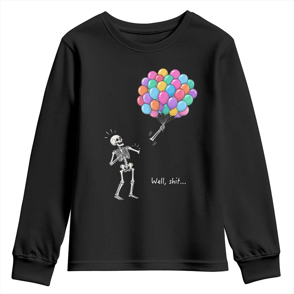 Well Shit Skeleton Detached Arm Youth Sweatshirt Gothic Halloween Flying Balloons Graphic