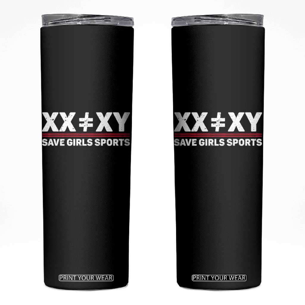 XX Does Not Equal XY Save Girls Sports Skinny Tumbler