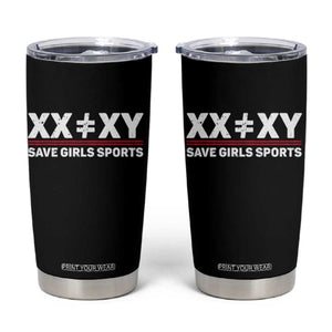 XX Does Not Equal XY Save Girls Sports Tumbler Cup