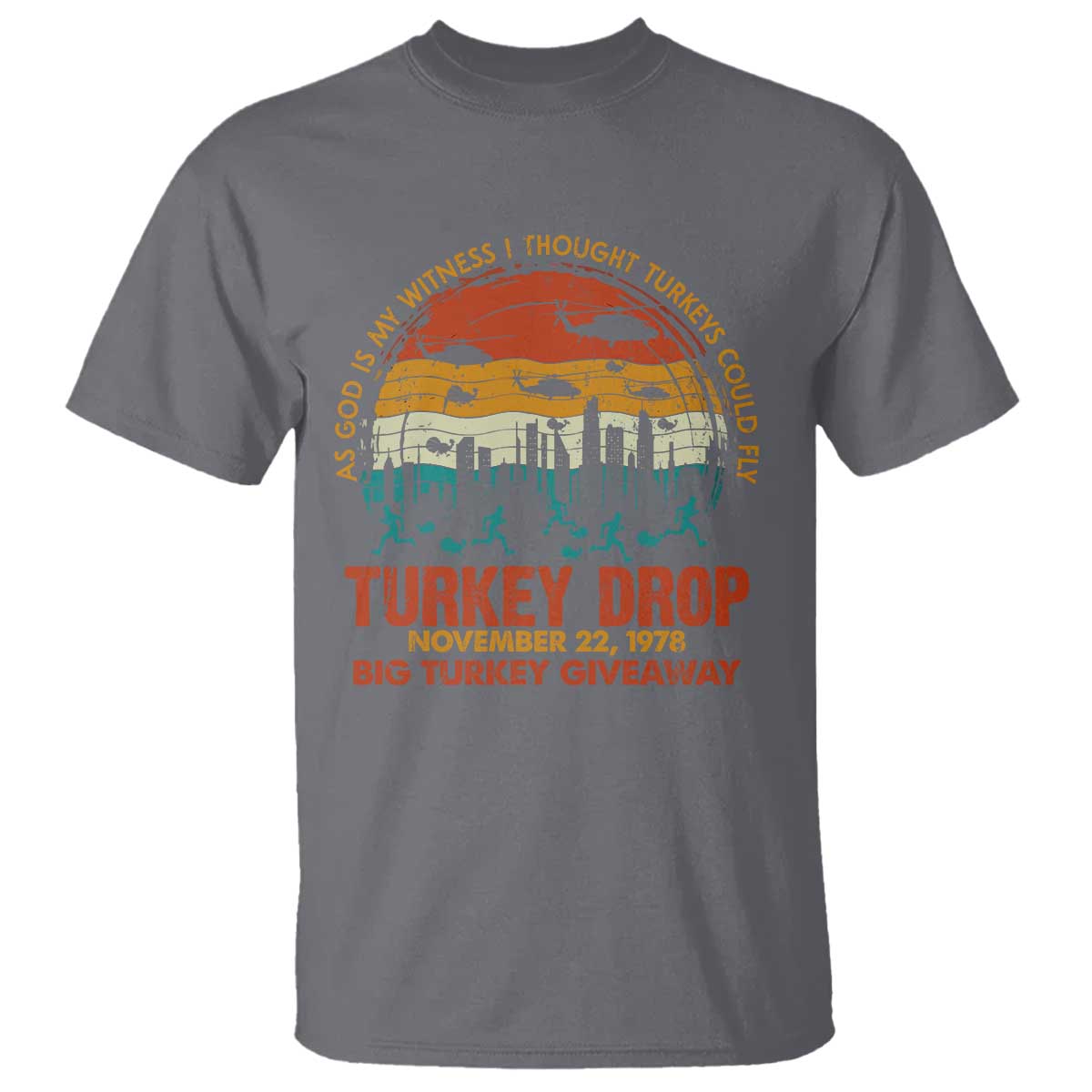 WKRP Turkey Drop T Shirt Funny Thanksgiving Day First Annual WKRP TS10 Charcoal Print Your Wear