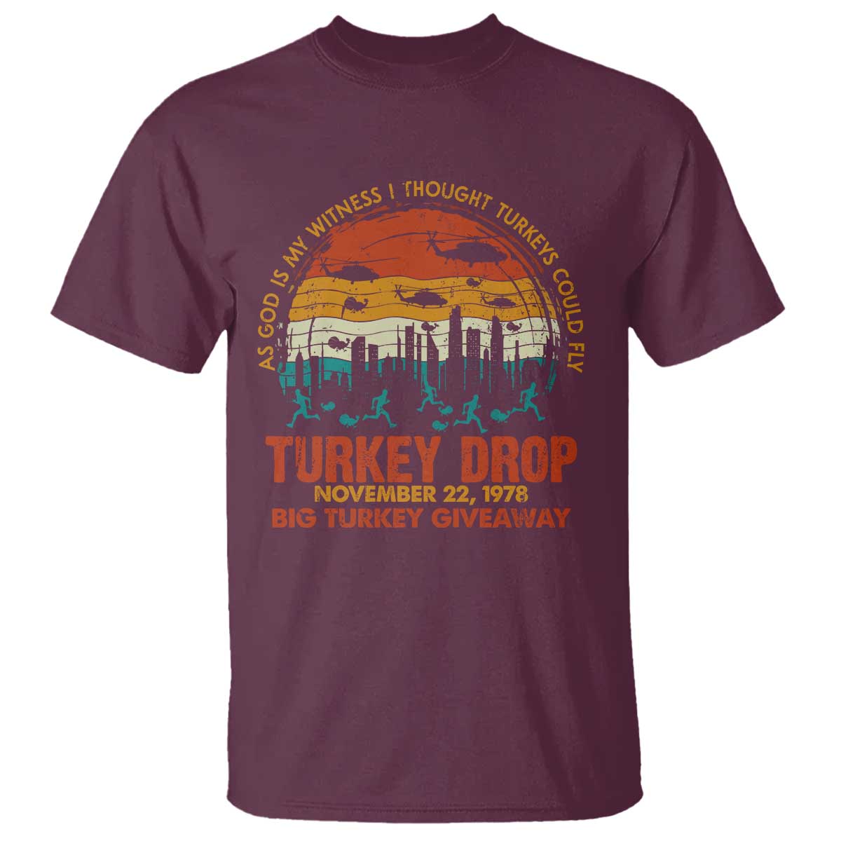 WKRP Turkey Drop T Shirt Funny Thanksgiving Day First Annual WKRP TS10 Maroon Print Your Wear