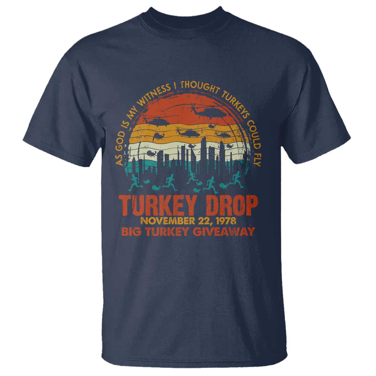 WKRP Turkey Drop T Shirt Funny Thanksgiving Day First Annual WKRP TS10 Navy Print Your Wear