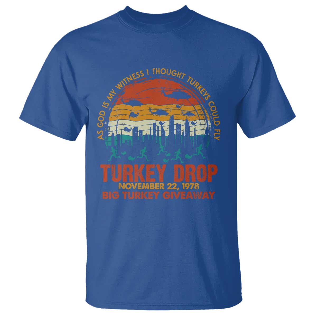 WKRP Turkey Drop T Shirt Funny Thanksgiving Day First Annual WKRP TS10 Royal Blue Print Your Wear