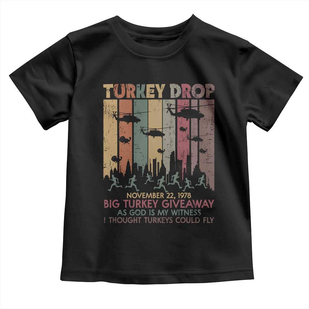 WKRP Turkey Drop Toddler T Shirt Retro First Annual WKRP Funny Thanksgiving Day TS10 Black Print Your Wear
