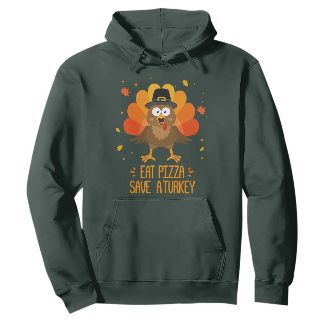 Save A Turkey Eat Pizza Hoodie Funny Thanksgiving TS10 Dark Forest Green Print Your Wear