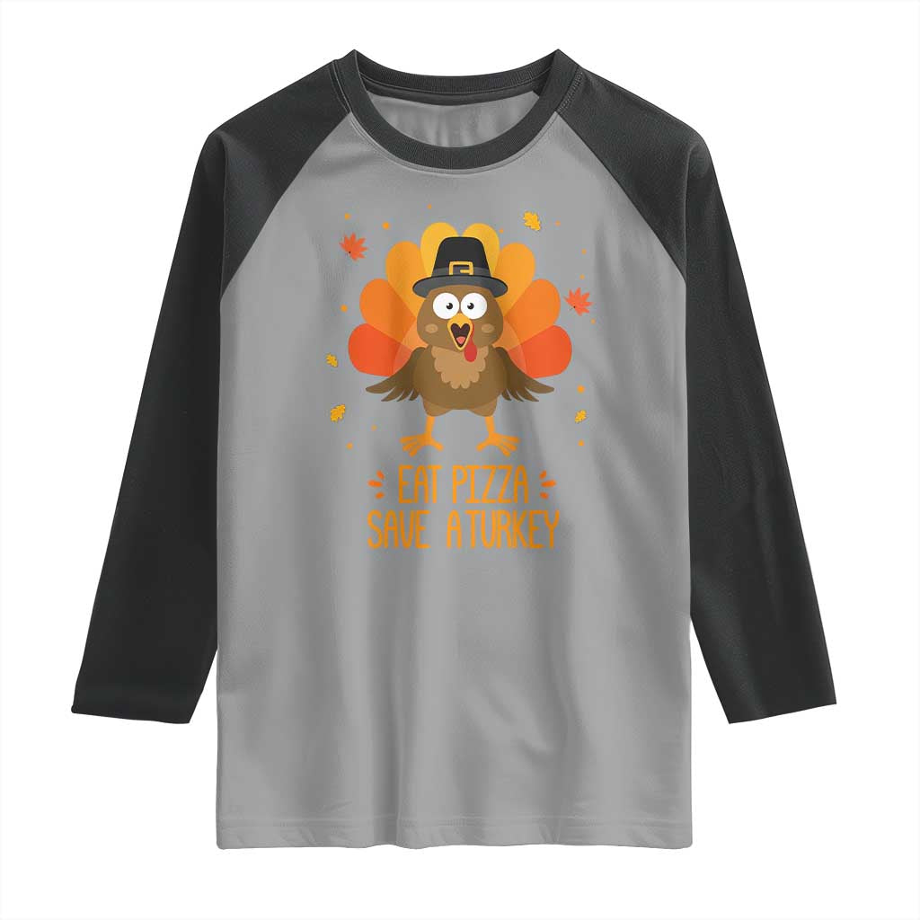 Save A Turkey Eat Pizza Raglan Shirt Funny Thanksgiving TS10 Sport Gray Black Print Your Wear