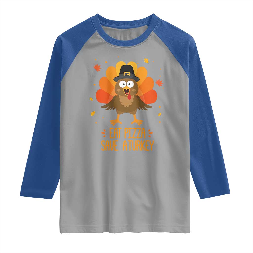 Save A Turkey Eat Pizza Raglan Shirt Funny Thanksgiving TS10 Sport Gray Royal Print Your Wear