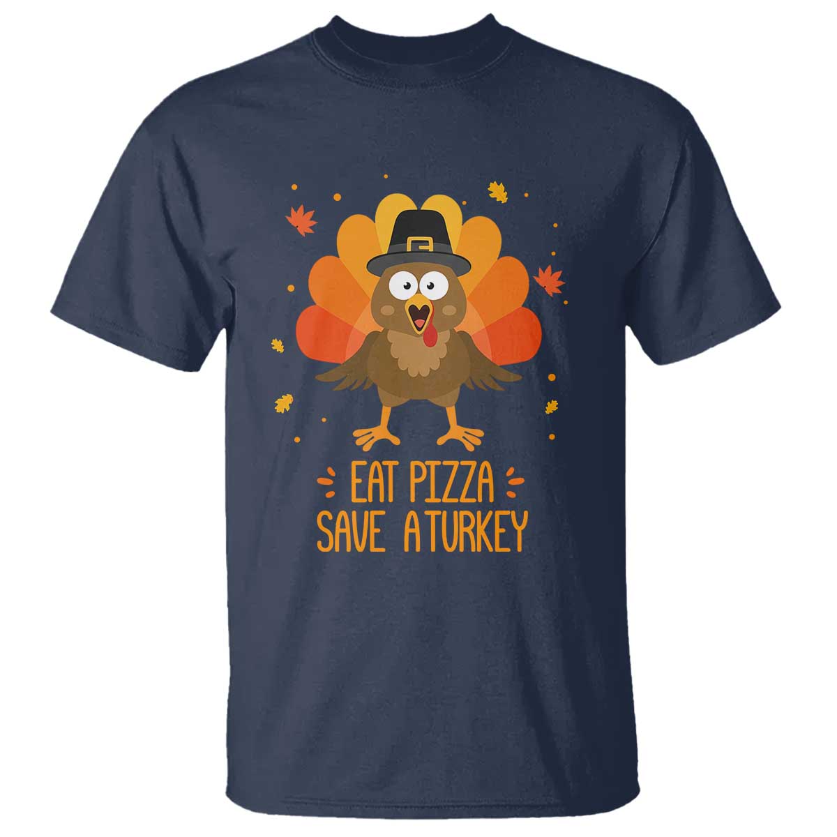 Save A Turkey Eat Pizza T Shirt Funny Thanksgiving TS10 Navy Print Your Wear
