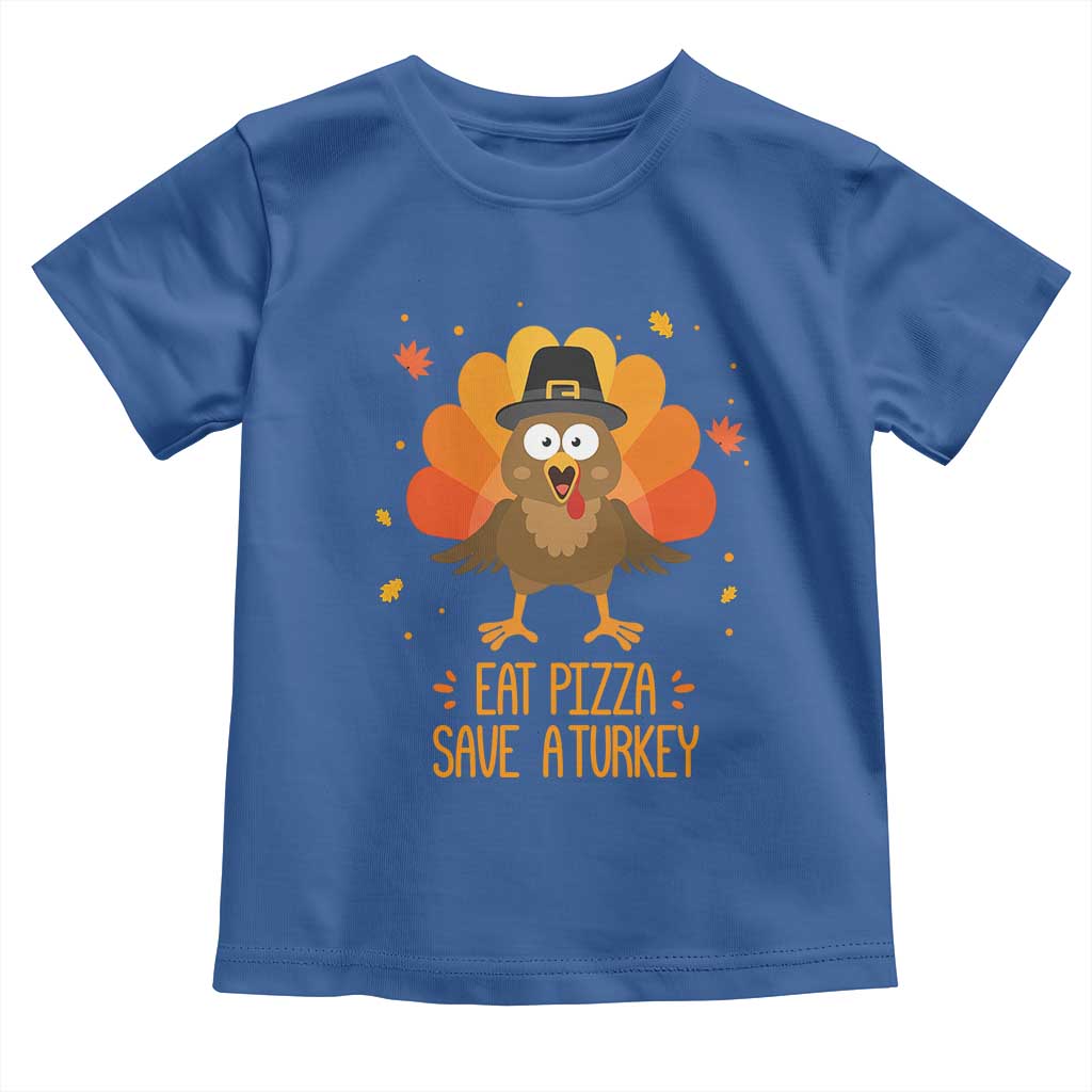 Save A Turkey Eat Pizza Toddler T Shirt Funny Thanksgiving TS10 Royal Blue Print Your Wear