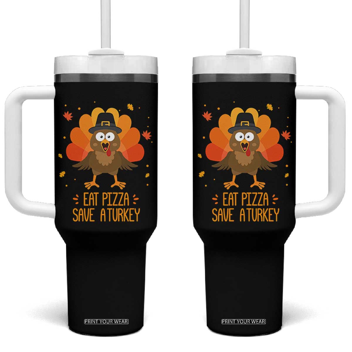 Save A Turkey Eat Pizza Tumbler With Handle Funny Thanksgiving TS10 One Size: 40 oz Black Print Your Wear