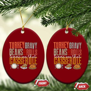 Funny Thanksgiving Ceramic Ornament Turkey Gravy Beans And Rolls Let Me See That Casserole TS10 Print Your Wear