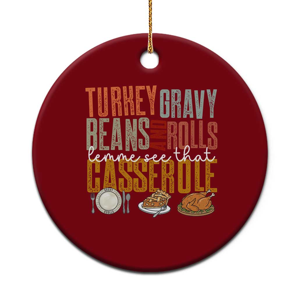 Funny Thanksgiving Ceramic Ornament Turkey Gravy Beans And Rolls Let Me See That Casserole TS10 1pc Red Print Your Wear
