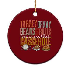 Funny Thanksgiving Ceramic Ornament Turkey Gravy Beans And Rolls Let Me See That Casserole TS10 1pc Red Print Your Wear
