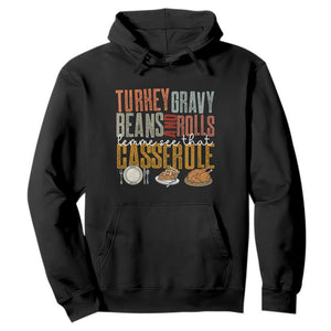 Funny Thanksgiving Hoodie Turkey Gravy Beans And Rolls Let Me See That Casserole TS10 Black Print Your Wear