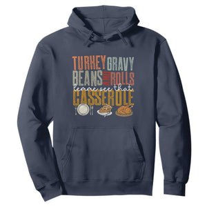 Funny Thanksgiving Hoodie Turkey Gravy Beans And Rolls Let Me See That Casserole TS10 Navy Print Your Wear