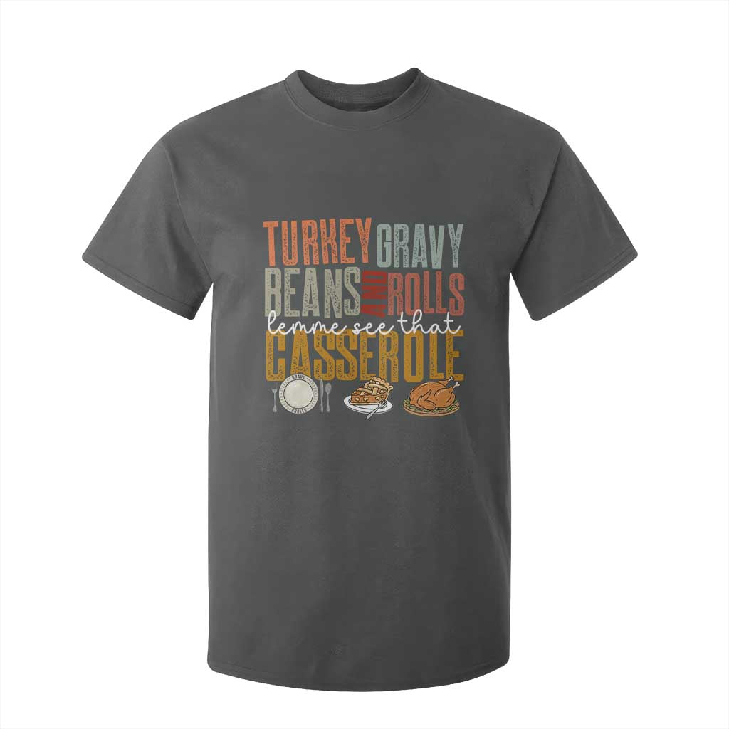 Funny Thanksgiving T Shirt For Kid Turkey Gravy Beans And Rolls Let Me See That Casserole TS10 Dark Heather Print Your Wear