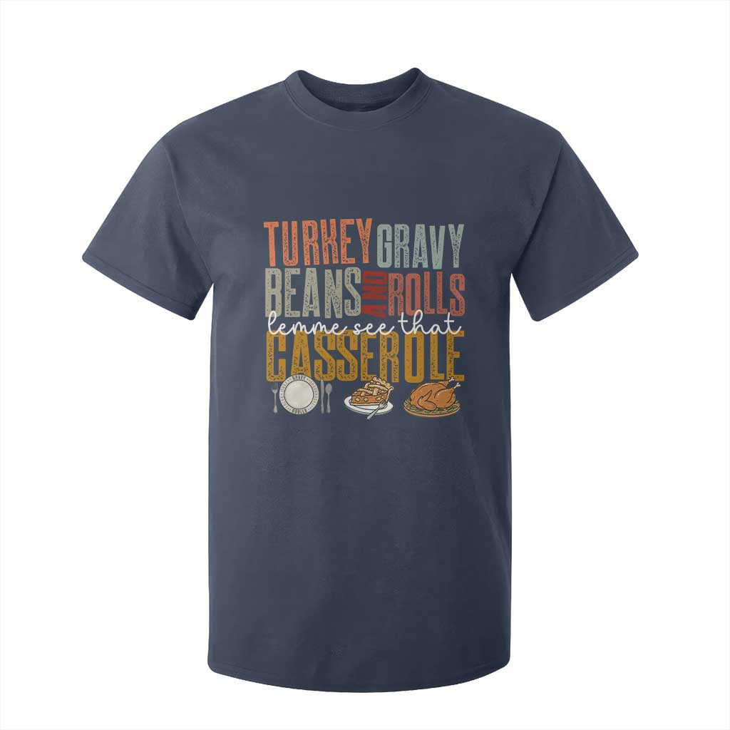 Funny Thanksgiving T Shirt For Kid Turkey Gravy Beans And Rolls Let Me See That Casserole TS10 Navy Print Your Wear