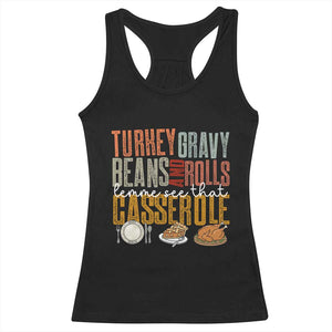 Funny Thanksgiving Racerback Tank Top Turkey Gravy Beans And Rolls Let Me See That Casserole TS10 Black Print Your Wear