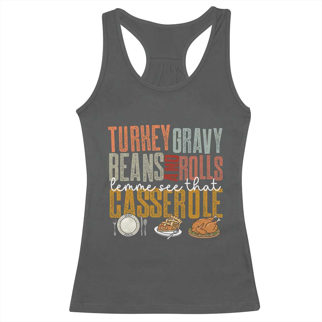 Funny Thanksgiving Racerback Tank Top Turkey Gravy Beans And Rolls Let Me See That Casserole TS10 Dark Heather Print Your Wear