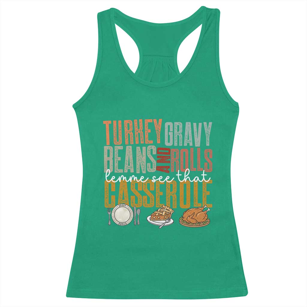 Funny Thanksgiving Racerback Tank Top Turkey Gravy Beans And Rolls Let Me See That Casserole TS10 Irish Green Print Your Wear