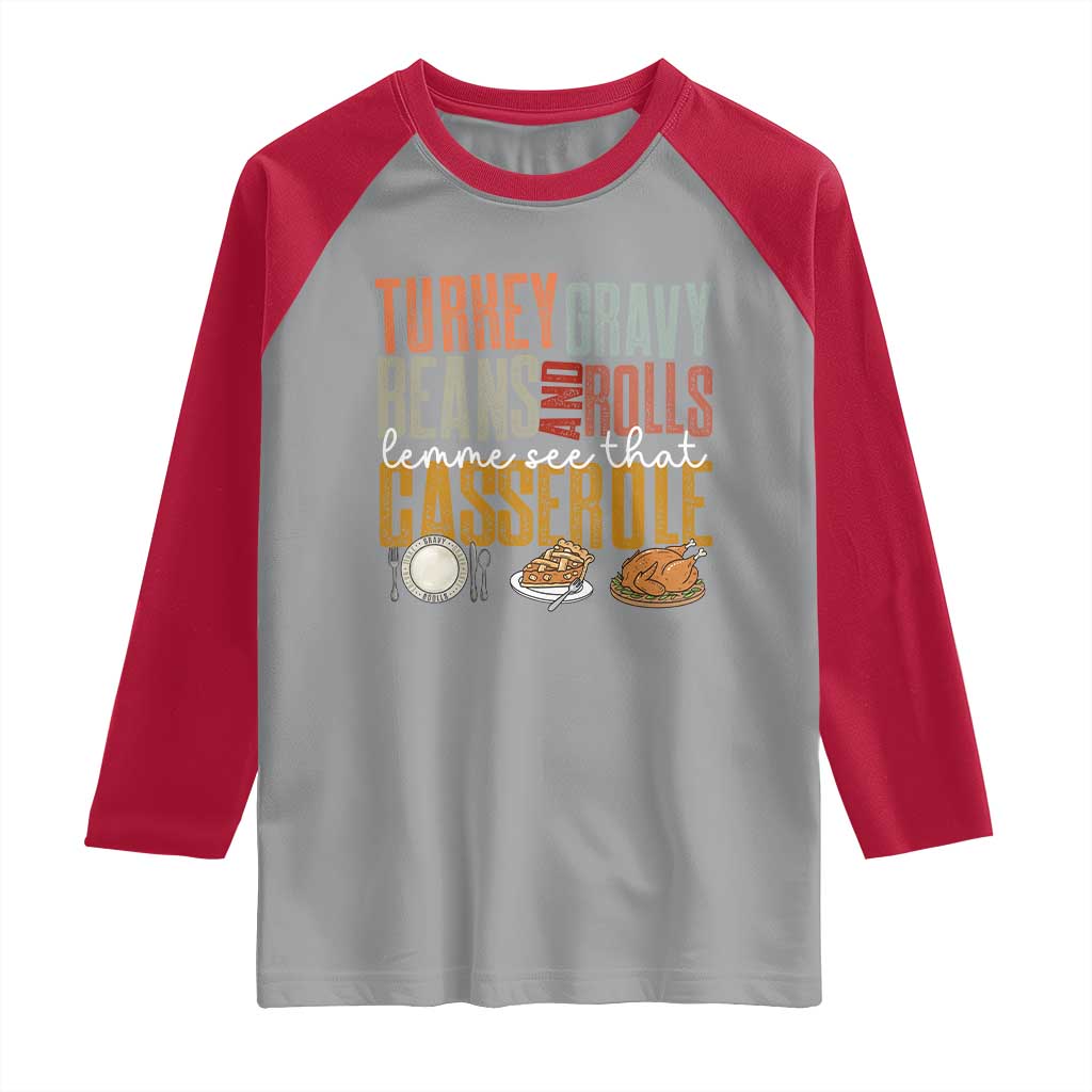 Funny Thanksgiving Raglan Shirt Turkey Gravy Beans And Rolls Let Me See That Casserole TS10 Sport Gray Red Print Your Wear
