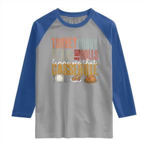Funny Thanksgiving Raglan Shirt Turkey Gravy Beans And Rolls Let Me See That Casserole TS10 Sport Gray Royal Print Your Wear