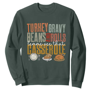 Funny Thanksgiving Sweatshirt Turkey Gravy Beans And Rolls Let Me See That Casserole TS10 Dark Forest Green Print Your Wear
