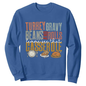 Funny Thanksgiving Sweatshirt Turkey Gravy Beans And Rolls Let Me See That Casserole TS10 Royal Blue Print Your Wear