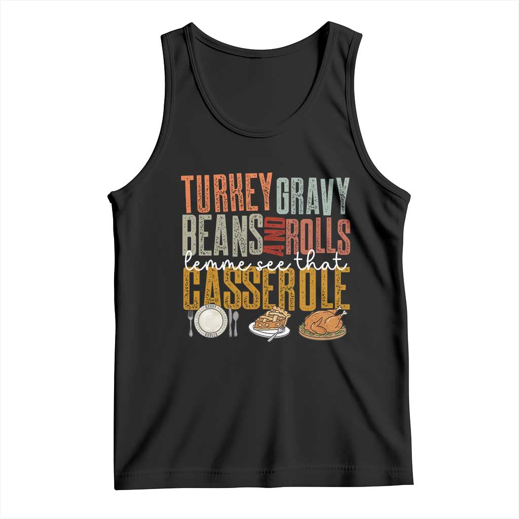 Funny Thanksgiving Tank Top Turkey Gravy Beans And Rolls Let Me See That Casserole TS10 Black Print Your Wear
