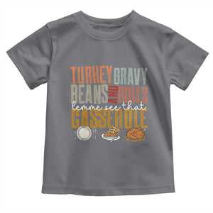 Funny Thanksgiving Toddler T Shirt Turkey Gravy Beans And Rolls Let Me See That Casserole TS10 Charcoal Print Your Wear