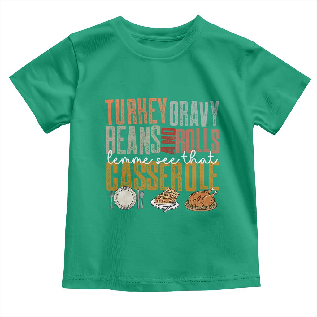 Funny Thanksgiving Toddler T Shirt Turkey Gravy Beans And Rolls Let Me See That Casserole TS10 Irish Green Print Your Wear