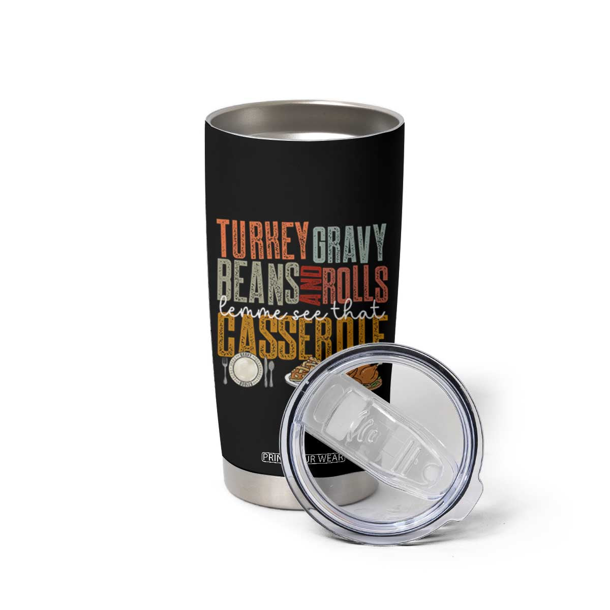 Funny Thanksgiving Tumbler Cup Turkey Gravy Beans And Rolls Let Me See That Casserole TS10 Print Your Wear
