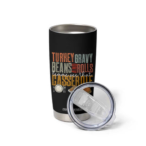 Funny Thanksgiving Tumbler Cup Turkey Gravy Beans And Rolls Let Me See That Casserole TS10 Print Your Wear