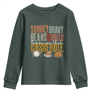 Funny Thanksgiving Youth Sweatshirt Turkey Gravy Beans And Rolls Let Me See That Casserole TS10 Dark Forest Green Print Your Wear
