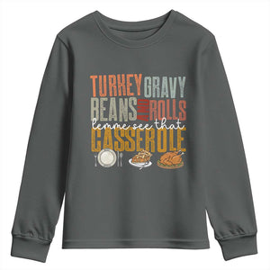 Funny Thanksgiving Youth Sweatshirt Turkey Gravy Beans And Rolls Let Me See That Casserole TS10 Dark Heather Print Your Wear