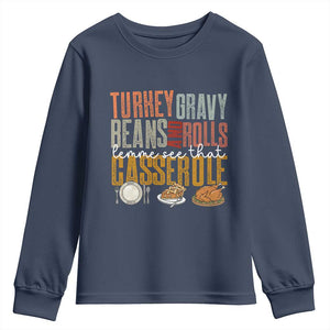 Funny Thanksgiving Youth Sweatshirt Turkey Gravy Beans And Rolls Let Me See That Casserole TS10 Navy Print Your Wear